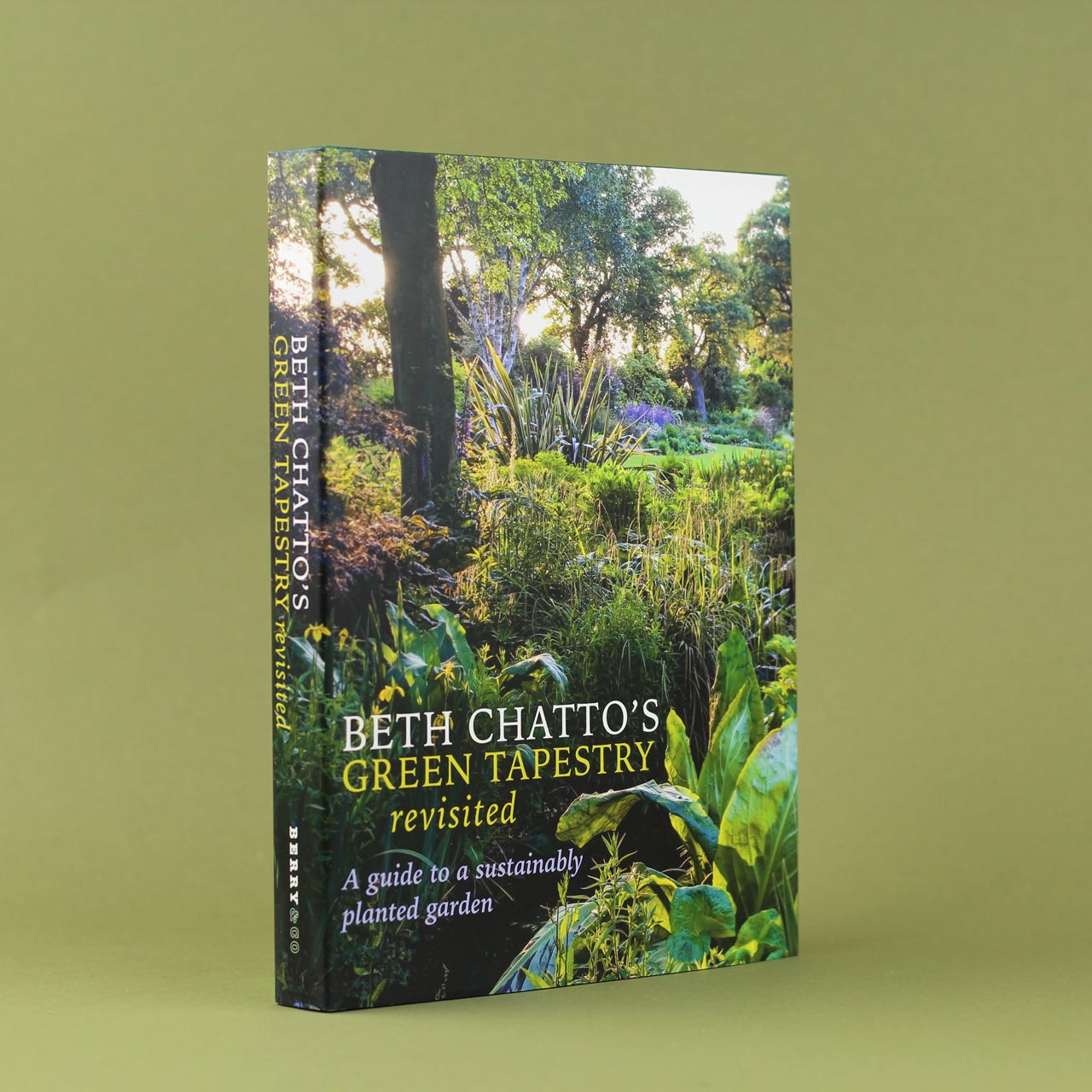 Beth Chatto's Green Tapestry Revisited : A Guide to a Sustainably Planted Garden